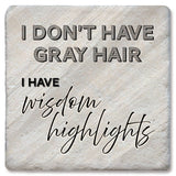 Coaster I Don't Have Gray Hair: Limestone