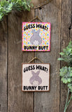Guess What Bunny Butt, Easter Sign, Bunny Decor: Original