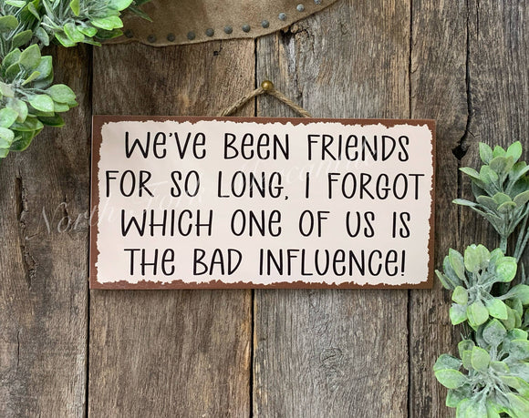 Bad Influence, Funny Friendship Gift, Friend Birthday Gift