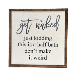 Get Naked Sign 10x10