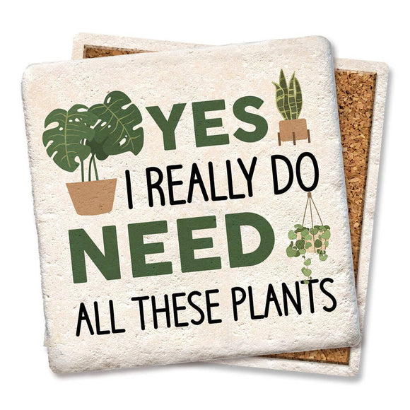 Yes I Really Do Need All These Plants