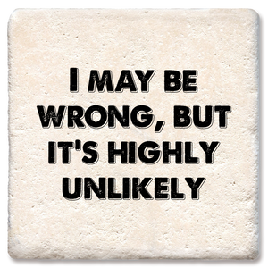 I May Be Wrong But Highly Unlikely Coaster