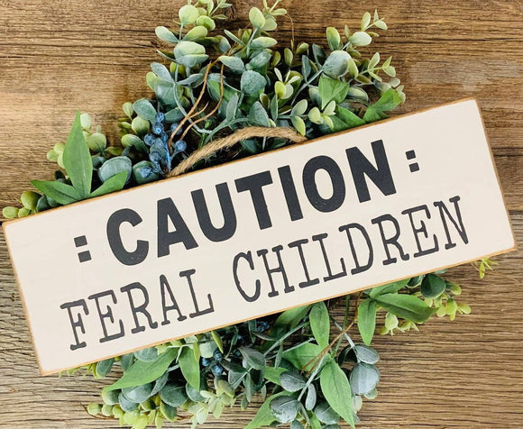 Caution: Feral Children Sign