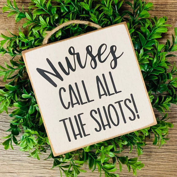 Nurses Call The Shots Sign