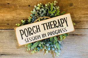 Porch Therapy In Progress Sign