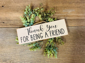 Thank You For Being A Friend Sign