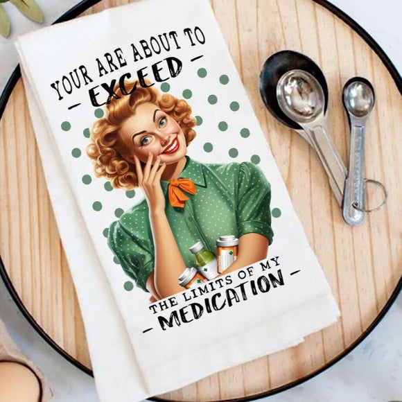 Exceed My Limit Of Medication T. Towel