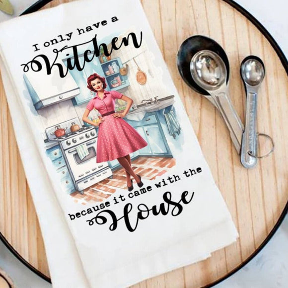 Only Have A Kitchen/House T.Towel