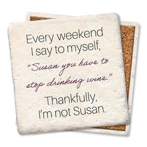 Every Weekend I Say to Myself Coaster