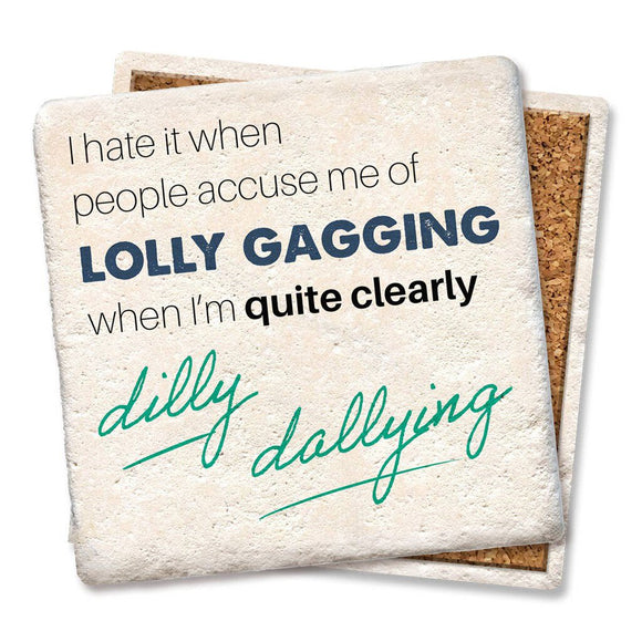 Dilly Dallying Coaster