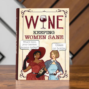 Wine Keeping Women Sane Book