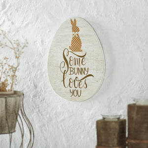 Some Bunny Loves You Egg Sign