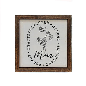 Mom Loved Sign 6x6