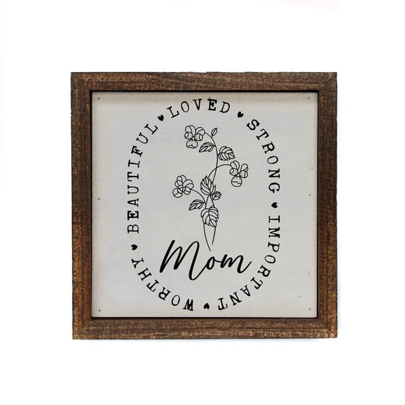 Mom Loved Sign 6x6