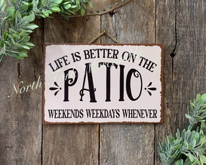 Life Is Better On The Patio Sign