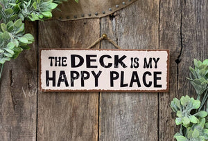 The Deck Is My Happy Place Sign