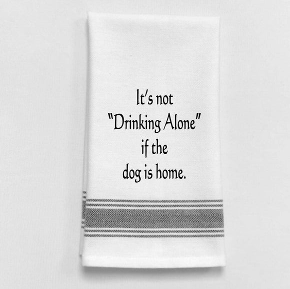 T.Towel - It's Not Considered Drinking Alone Dog Home I-277