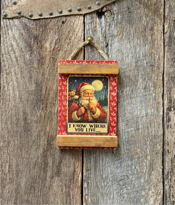 I Know Where You Live Santa Sign