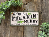 We're All Freaking Merry Sign