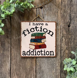 I Have A Fiction Addiction Sign
