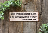 Every Family/ Weird Relative Sign