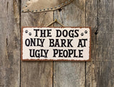 Dog Barks At Ugly People Sign
