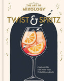 The Art Of Mixology - Twist & Spritz Book