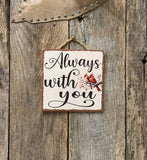 Always With You Cardinal Sign