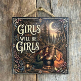 Girls Will Be Girls Sign