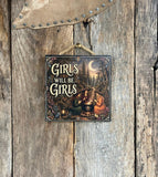 Girls Will Be Girls Sign
