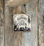 Support Your Local Coven Sign