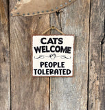 Cats Welcome/People Tolerated Sign