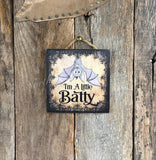 I'm A Little Batty Sign