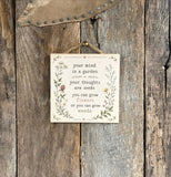 Your Mind Is A Garden Sign