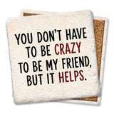 Coaster You Don't Have to Be Crazy Text Version: Limestone