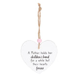 A Mother Holds Their Hearts Forever Hanging Heart Sign