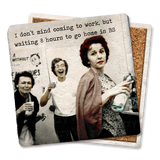 Don't Mind Coming to Work Coaster: Limestone