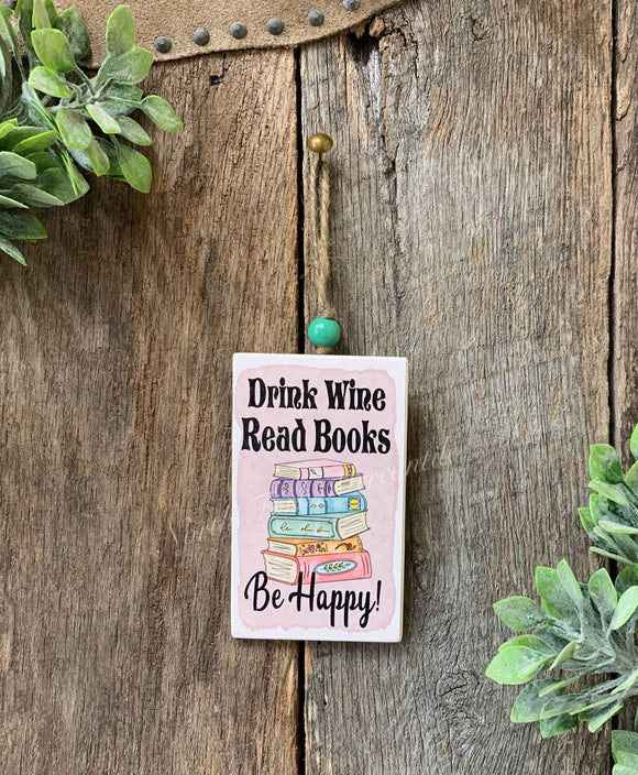Drink Wine Read Books Be Happy, Wine Tag, Wine Sign