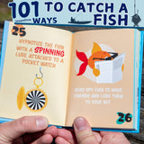 101 Ways To Get a Bite: Funny Fishing Gift Book - Men's Gift