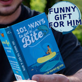101 Ways To Get a Bite: Funny Fishing Gift Book - Men's Gift