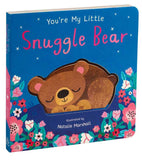 You're My Little Snuggle Bear by: Board Books; 18 pages / English