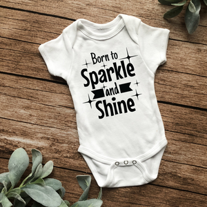 Born To Sparkle and Shine Onesie