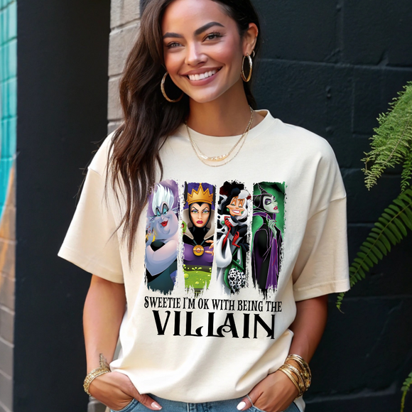 Sweetie I'm Ok With Being The Villain T-shirt  -  S-XL