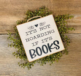 It's Not Hoarding If Its Books, Book Reader Gift