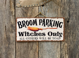 Broom Parking, Witches Only, All Others Will Be Toad