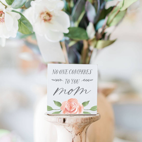 No One Compares To Mom, Gifts For Mom, Mother's Day