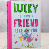 Lucky To Have a Friend Like You: A Friendship Gift Book