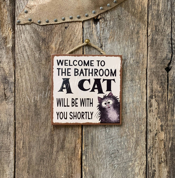 Welcome To The Bathroom A Cat Will Be With You Shortly