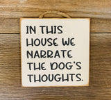 In This House We Narrate The Dogs Thoughts, Dog Sign