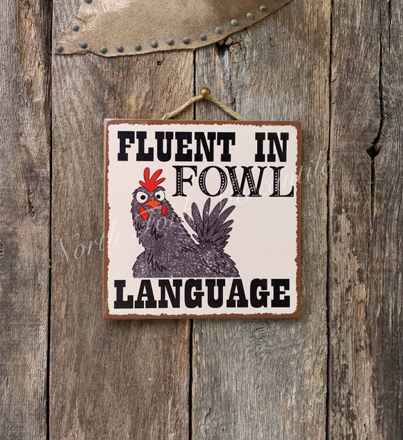 Fluent In Fowl Language, Chicken Sign, Friend Gift